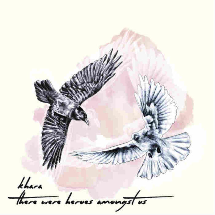 Khara - There Were Heroes Amongst Us 2017