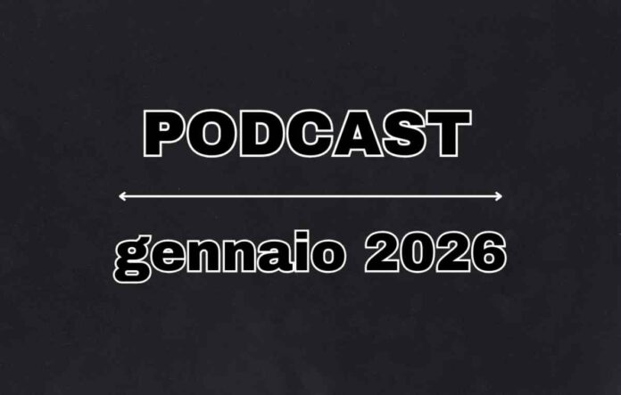 Podcast gennaio 2026